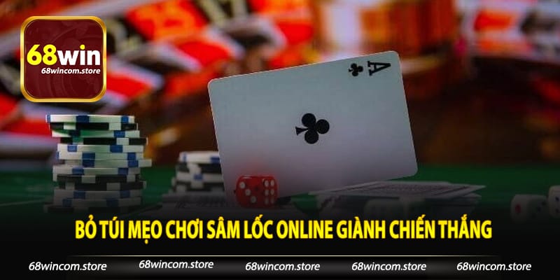 Sâm Lốc Online 68win – Chơi Game Online, Săn Tiền Thưởng Cực Đã